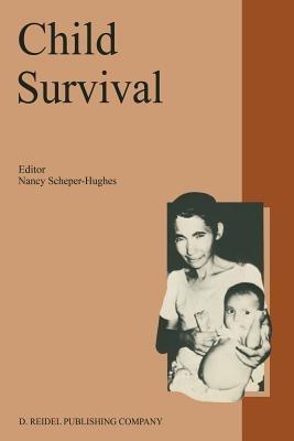 Child Survival: Anthropological Perspectives on the Treatment and Maltreatment of Children - cover