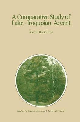 A Comparative Study of Lake-Iroquoian Accent - K.E. Michelson - cover