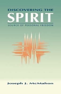 Discovering The Spirit - Joseph J. McMahon - cover
