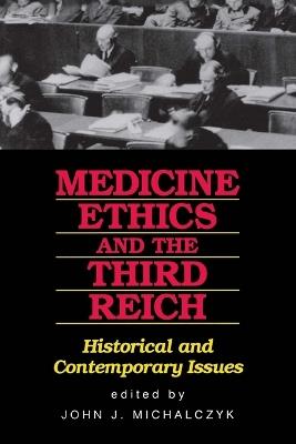Medicine Ethics and the Third Reich: Historical and Contemporary Issues - cover