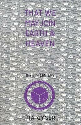 That We May Join Earth & Heaven: Lay Religious Community for the 21st Century - Pia Gyger - cover