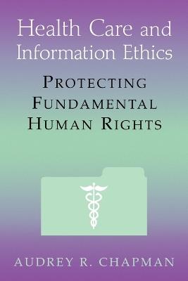 Health Care and Information Ethics: Protecting Fundamental Human Rights - cover