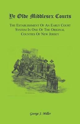 Ye Olde Middlesex Courts - George J Miller - cover