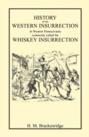 History of the Western Insurrection in Western Pennsylvania commonly called the Whiskey Insurrection - H M Brackenridge - cover