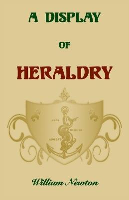 A Display of Heraldry - William Newton - cover