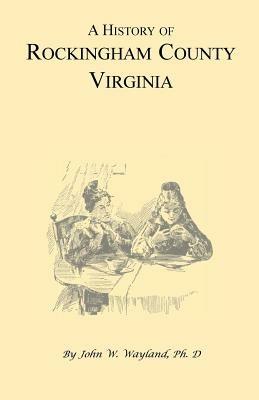 A History of Rockingham County, Virginia - John W Wayland - cover