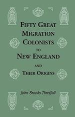 Fifty Great Migration Colonists to New England & Their Origins