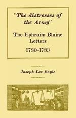 The distresses of the Army: The Ephraim Blaine Letters, 1780-1783