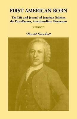 Journal of Jonathan Belcher, the First-Known, American-Born Freemason - David Crockett - cover