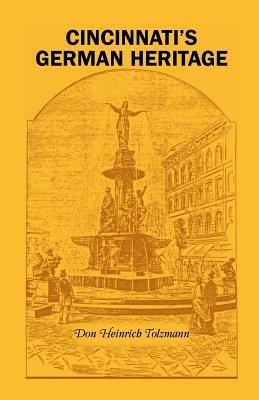 Cincinnati's German Heritage - Don Heinrich Tolzmann - cover