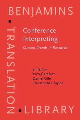 Conference Interpreting: Current trends in research. Proceedings of the International Conference on Interpreting: What do we know and how? - cover