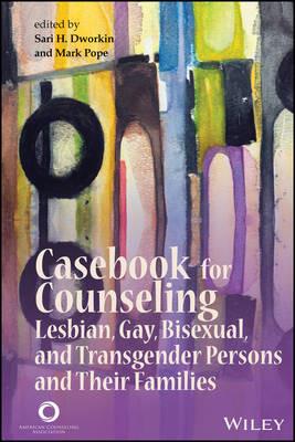 Casebook for Counseling Lesbian, Gay, Bisexual, and Transgender Persons and Their Families - cover