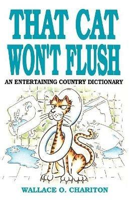 That Cat Won't Flush - Wallace O. Chariton - cover