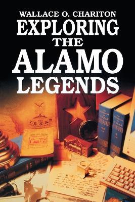 Exploring Alamo Legends - Wallace Chariton - cover