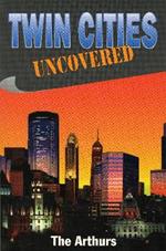 Twin Cities Uncovered