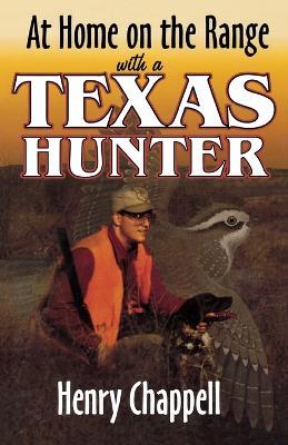At Home On The Range with a Texas Hunter - Henry Chappell - cover