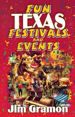 Fun Texas Festivals and Events - Jim Gramon - cover