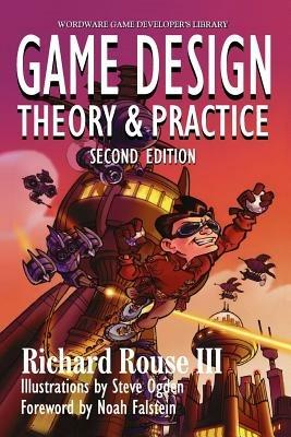 Game  Design: Theory And Practice, - Richard Rouse III - cover