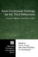 Asian Contextual Theology for the Third Millennium: A Theology of Minjung in Fourth-eye Formation - cover