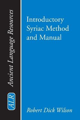 Introductory Syriac Method and Manual - Robert Dick Wilson - cover
