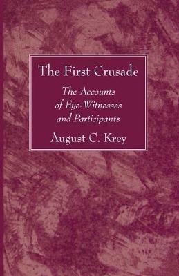 The First Crusade - August C Krey - cover