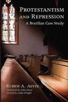 Protestantism and Repression - Rubem A Alves - cover