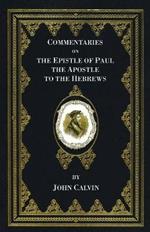 Commentaries on the Epistle of Paul the Apostle to the Hebrews