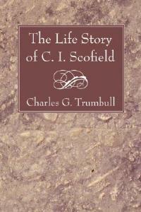 Life Story of C. I. Scofield - Charles Gallaudet Trumbull - cover
