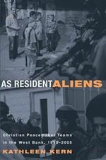 As Resident Aliens: Christian Peacemaker Teams in the West Bank, 1995-2005