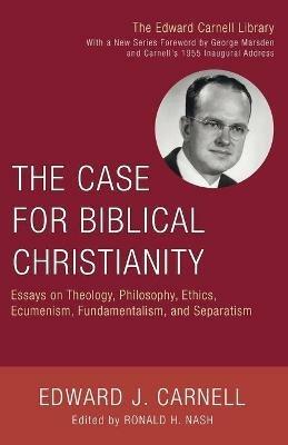 The Case for Biblical Christianity - Edward J Carnell - cover