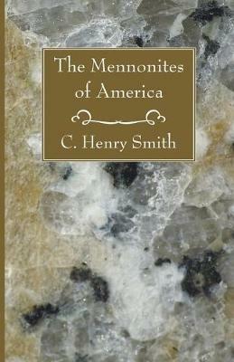 The Mennonites of America - C Henry Smith - cover
