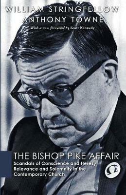 The Bishop Pike Affair - William Stringfellow,Anthony Towne - cover