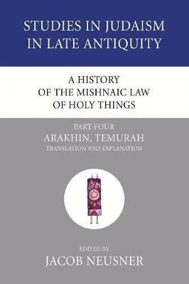 A History of the Mishnaic Law of Holy Things, Part 4 - cover