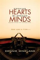 Opening Hearts by Opening Minds - Connie Wineland - cover