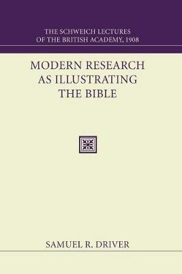 Modern Research as Illustrating the Bible - Samuel R Driver - cover