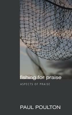 Fishing for Praise - Paul Poulton - cover