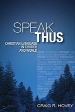 Speak Thus: Christian Language in Church and World
