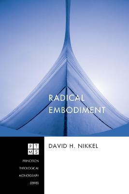 Radical Embodiment - David H Nikkel - cover