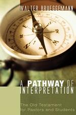 A Pathway of Interpretation: The Old Testament for Pastors and Students