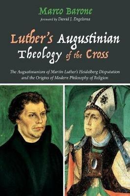 Luther's Augustinian Theology of the Cross - Marco Barone - cover