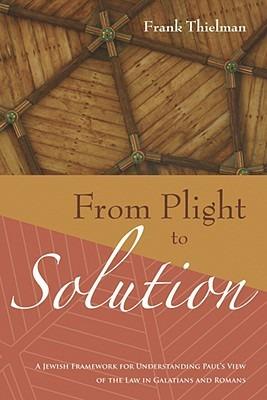 From Plight to Solution - Frank Thielman - cover