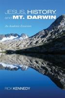 Jesus, History, and Mt. Darwin - Rick Kennedy - cover