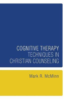 Cognitive Therapy Techniques in Christian Counseling - Mark R McMinn - cover