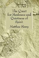 The Quest for Meekness and Quietness of Spirit - Matthew Henry - cover