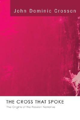 The Cross that Spoke - John Dominic Crossan - cover