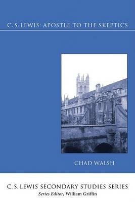 C.S. Lewis: Apostle to the Skeptics - Chad Walsh - cover