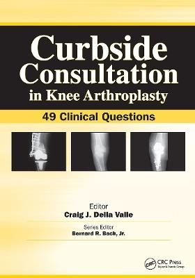 Curbside Consultation in Knee Arthroplasty: 49 Clinical Questions - cover