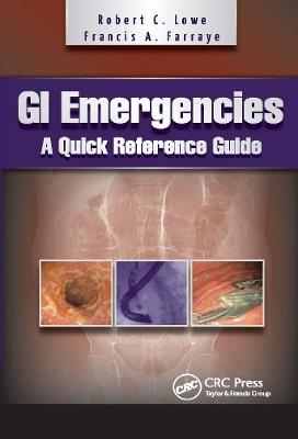 GI Emergencies: A Quick Reference Guide - Robert Lowe,Francis A. Farraye - cover