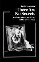 There Are No Secrets: Professor Cheng Man Ch'ing and His T'ai Chi Chuan - Wolfe Lowenthal - cover