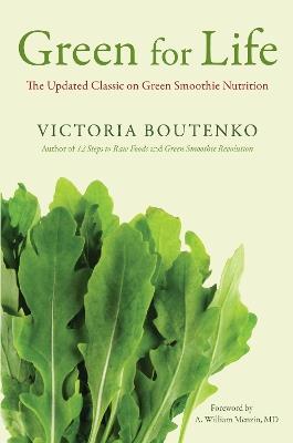Green for Life: The Updated Classic on Green Smoothie Nutrition - Victoria Boutenko - cover